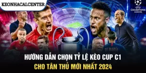 Tỷ lệ kèo Cup c1